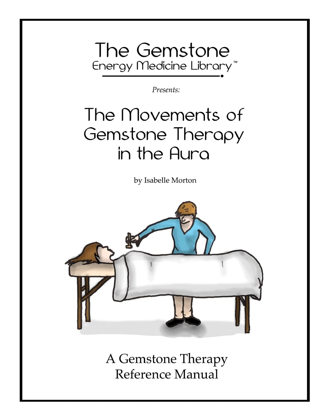 The Movements of Gemstone Therapy in the Aura: A Gemstone Therapy Reference Manual,Used