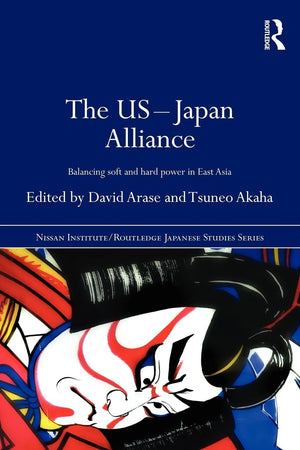 The Usjapan Alliance (Nissan Institute/Routledge Japanese Studies)