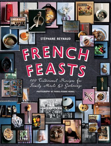 French Feasts: 299 Traditional Recipes for Family Meals and Gatherings,Used
