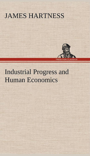 Industrial Progress and Human Economics,Used