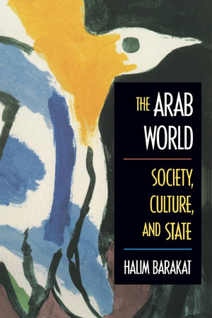 The Arab World: Society, Culture, and State,Used