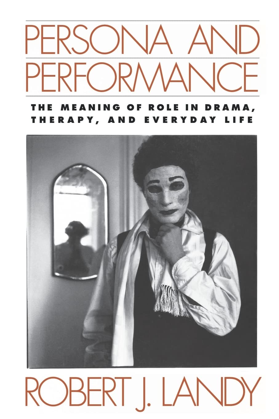 Persona and Performance: The Meaning of Role in Drama, Therapy, and Everyday Life,Used