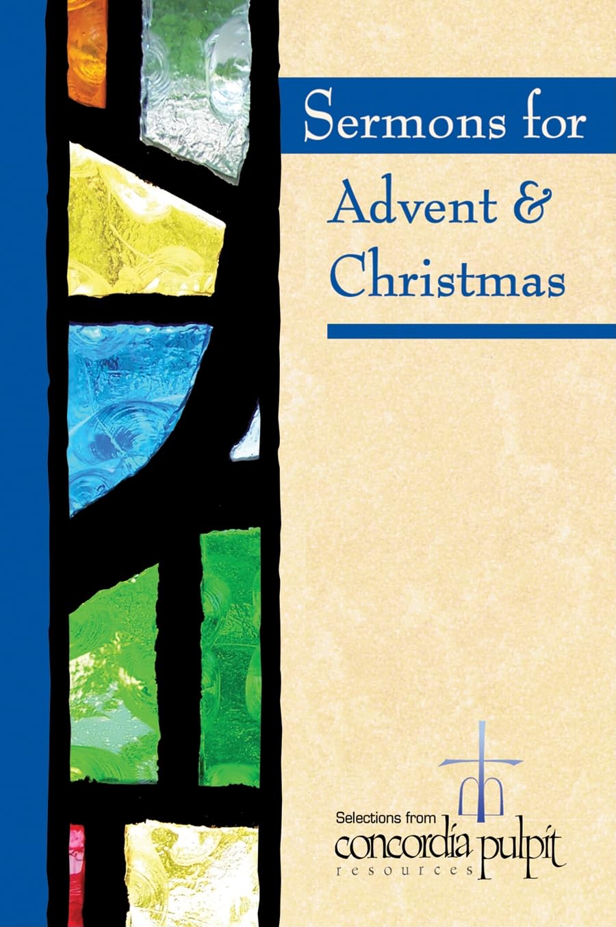 Sermons for Advent & Christmas (Selections from Concordia Pulpit Resources),Used