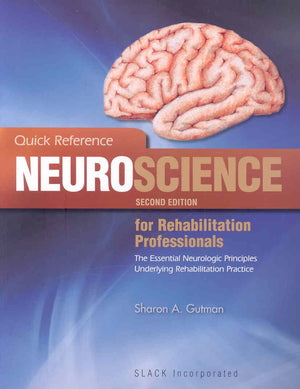 Quick Reference Neuroscience for Rehabilitation Professionals: The Essential Neurological Principles Underlying Rehabilitation P,Used