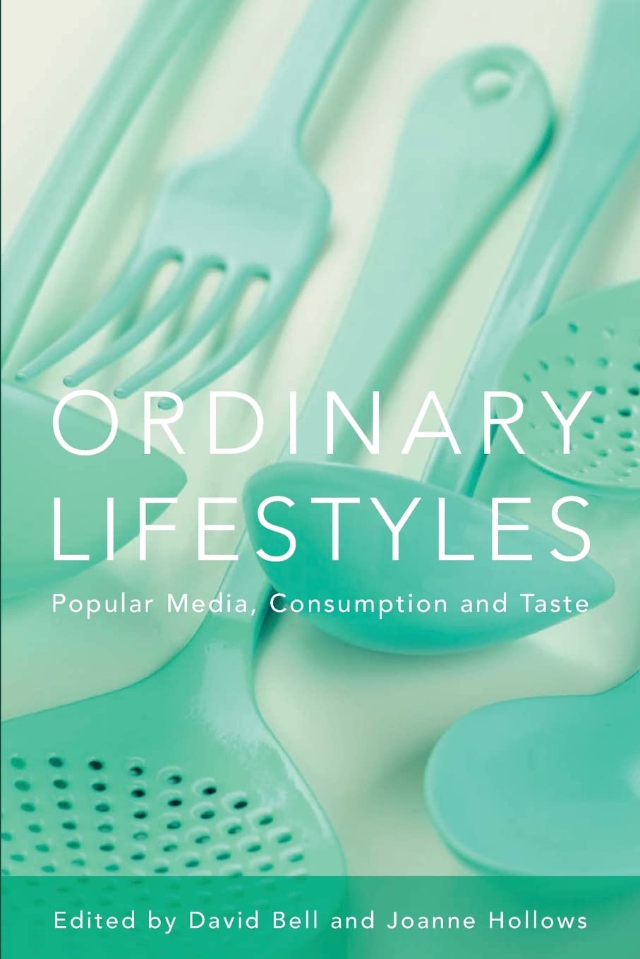 Ordinary Lifestyles: Popular Media, Consumption And Taste