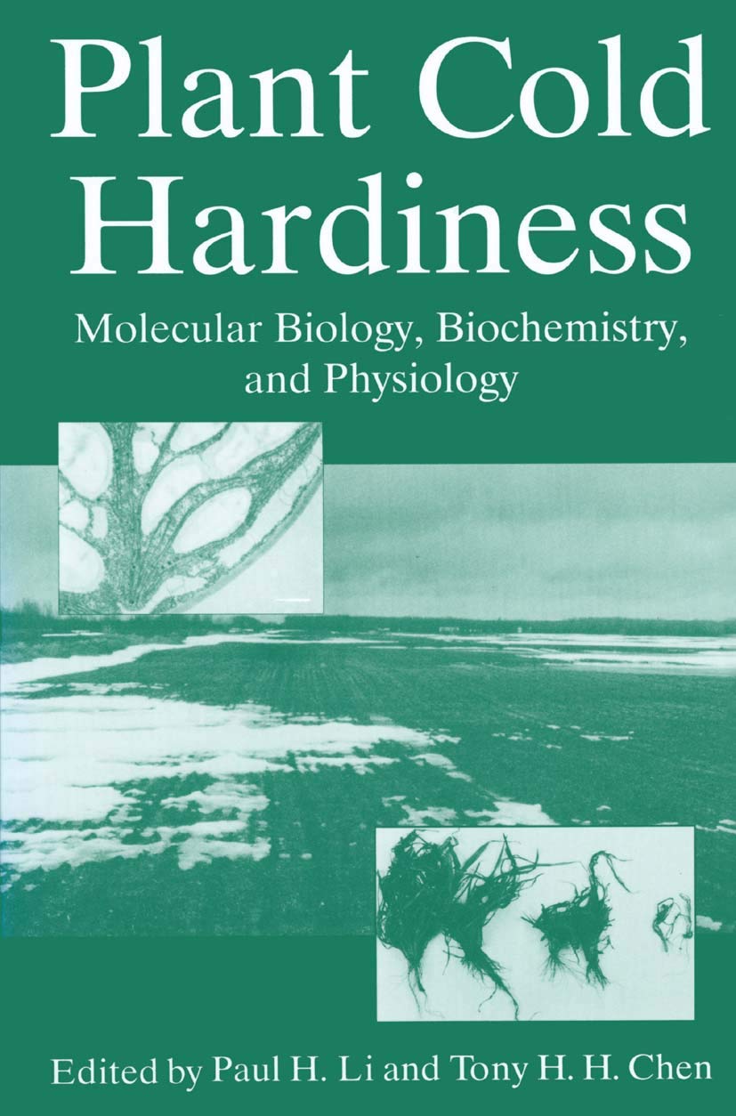 Plant Cold Hardiness: Molecular Biology, Biochemistry, and Physiology,New