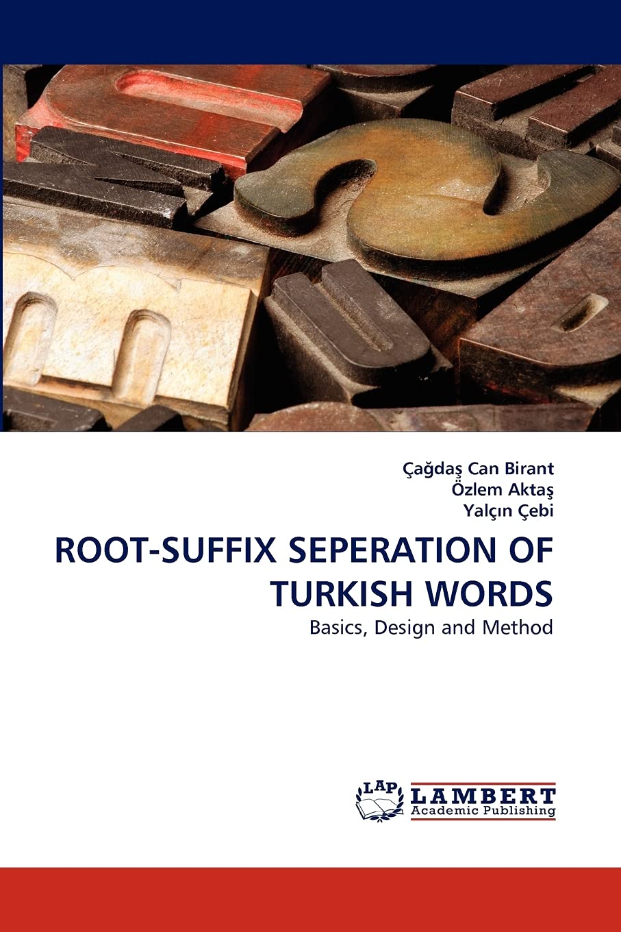 ROOTSUFFIX SEPERATION OF TURKISH WORDS: Basics, Design and Method,Used