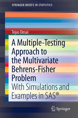 A Multipletesting Approach To The Multivariate Behrensfisher Problem: With Simulations And Examples In Sas (Springerbriefs In ,Used