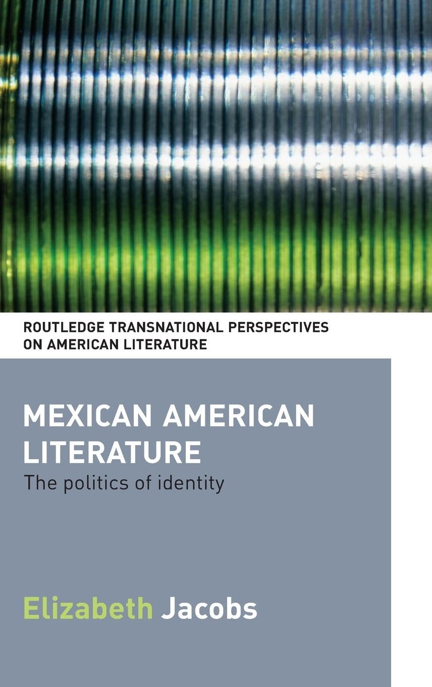 Mexican American Literature: The Politics of Identity (Routledge Transnational Perspectives on American Literature),Used
