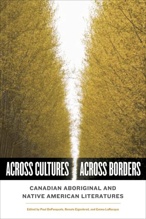 Across Cultures / Across Borders: Canadian Aboriginal and Native American Literatures,Used