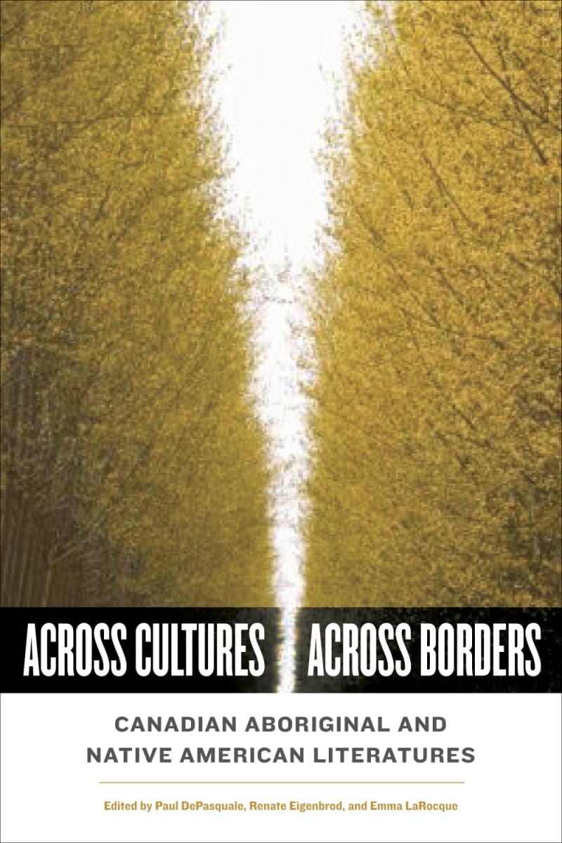 Across Cultures / Across Borders: Canadian Aboriginal and Native American Literatures,Used