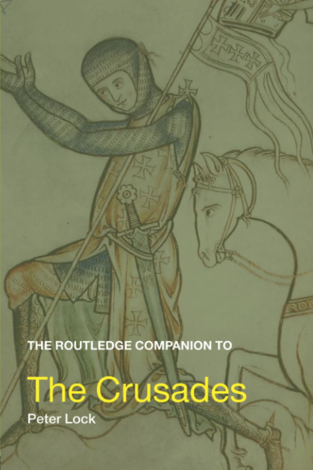 The Routledge Companion To The Crusades (Routledge Companions To History)