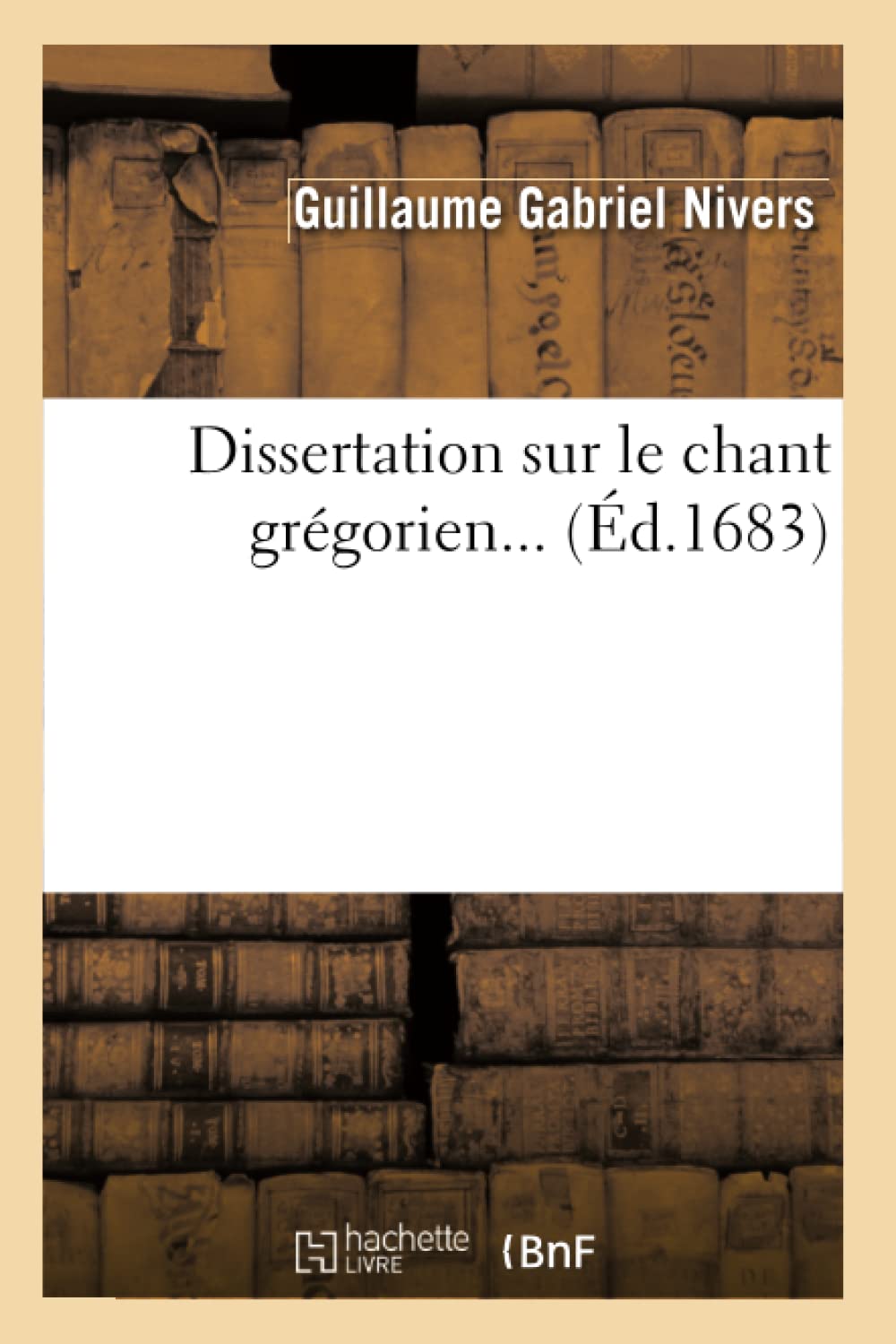 Dissertation Sur Le Chant Grgorien (d.1683) (Arts) (French Edition),Used