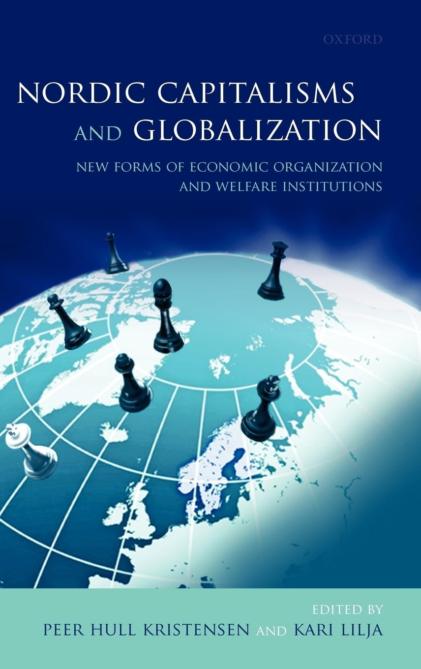 Nordic Capitalisms and Globalization: New Forms of Economic Organization and Welfare Institutions,Used
