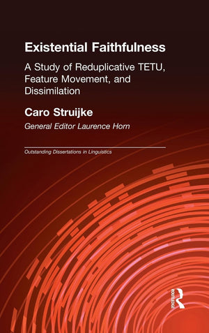 Existential Faithfullness: A Study Of Reduplicative Tetu, Feature Movement And Dissimulation (Outstanding Dissertations In Lingu,Used