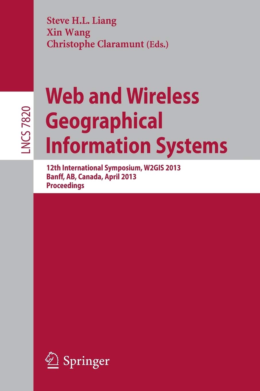 Web And Wireless Geographical Information Systems: 12Th International Symposium, W2Gis 2013, Banff, Canada, April 45, 2013, Pro,Used
