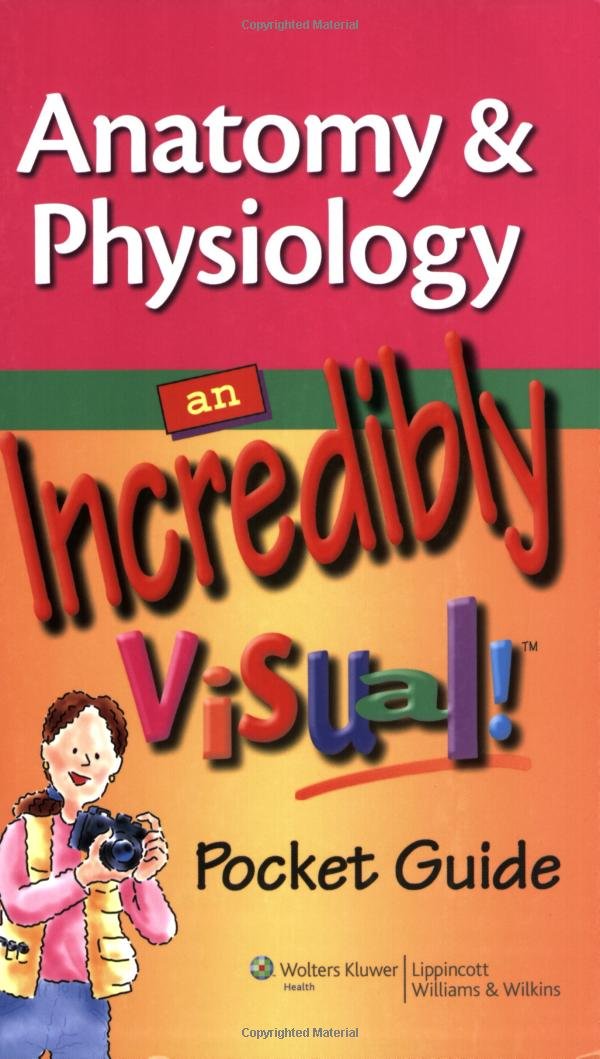 Anatomy & Physiology: An Incredibly Visual! Pocket Guide,Used