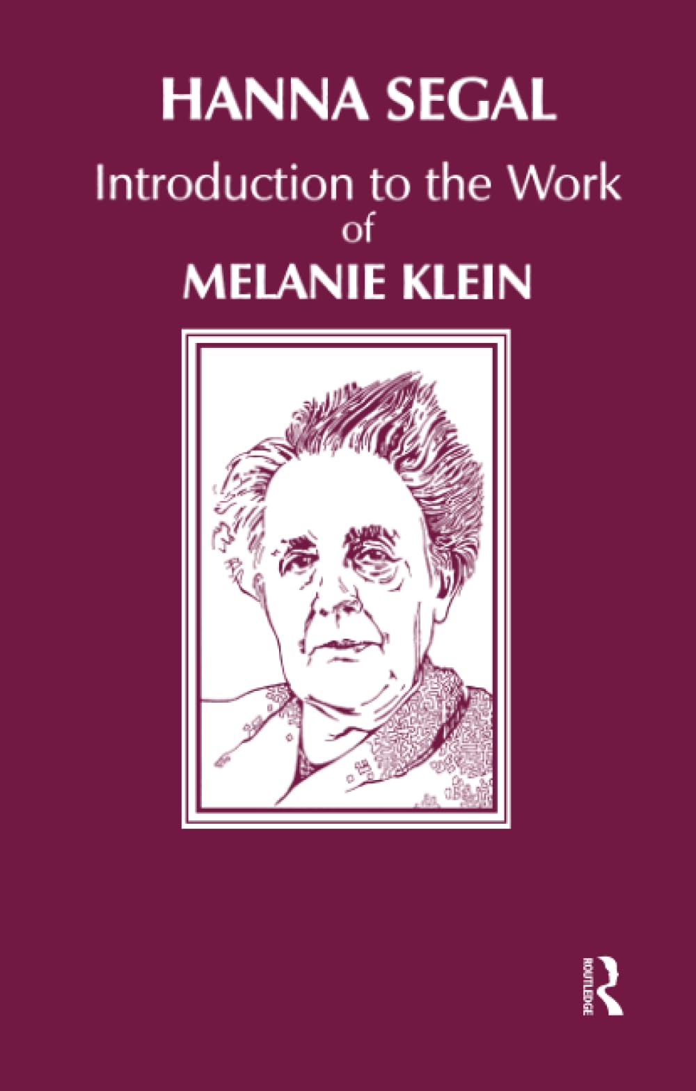 Introduction to the Work of Melanie Klein,New