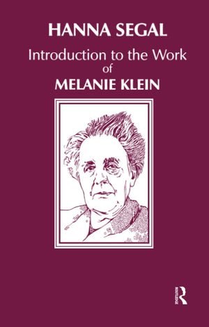 Introduction to the Work of Melanie Klein,New