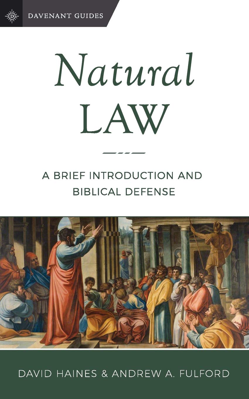 Natural Law: A Brief Introduction And Biblical Defense (Davenant Guides),New