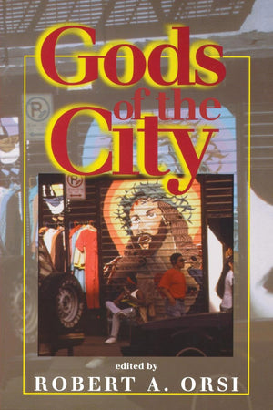 Gods of the City: Religion and the American Urban Landscape (Religion in North America),Used