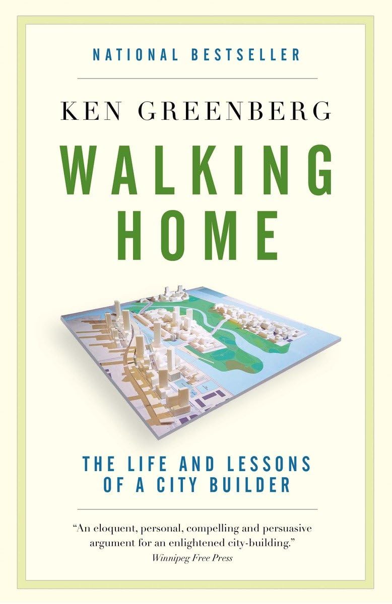Walking Home: The Life and Lessons of a City Builder,New