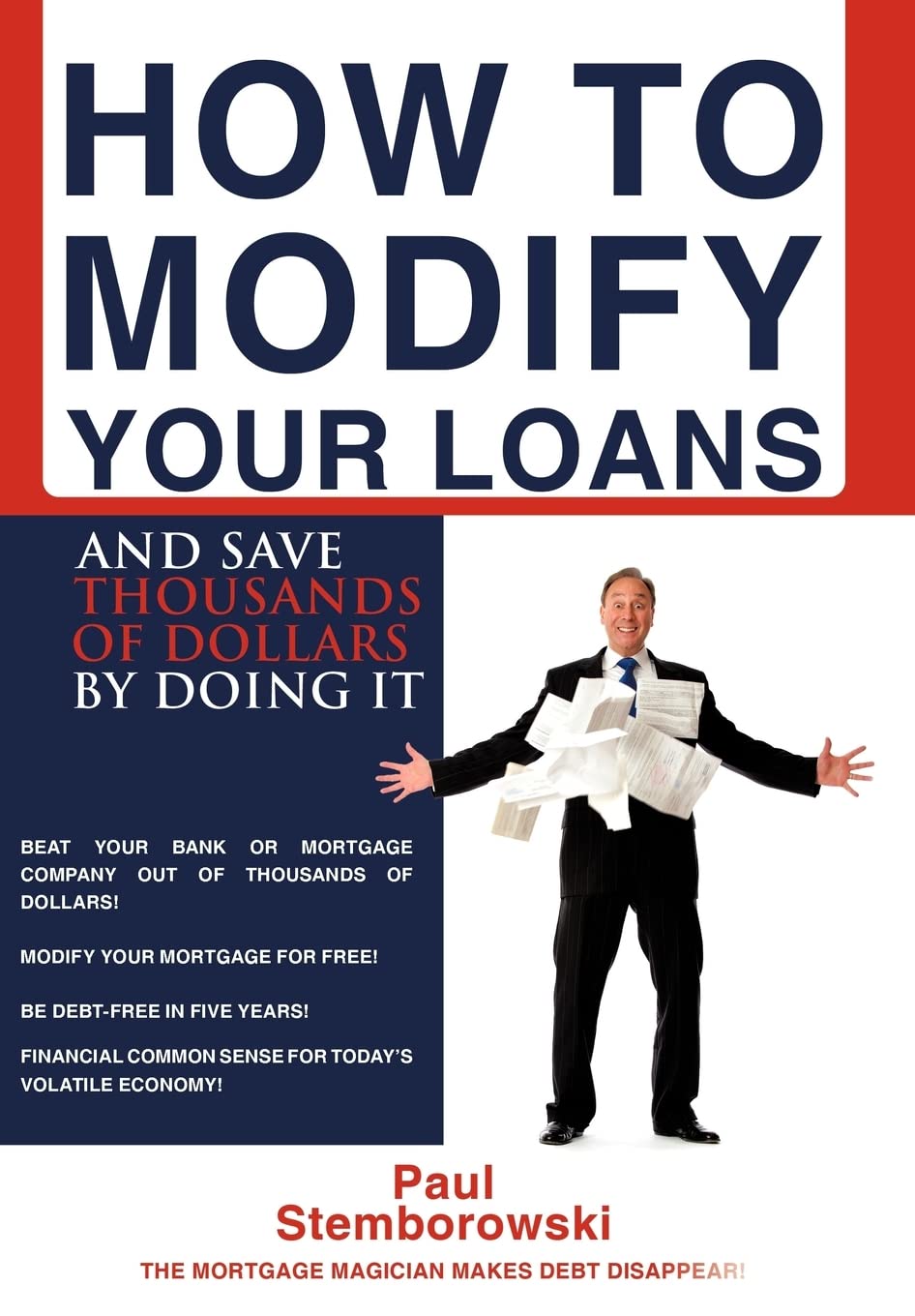 How to Modify Your Loans: And Save Thousands of Dollars by Doing It,Used