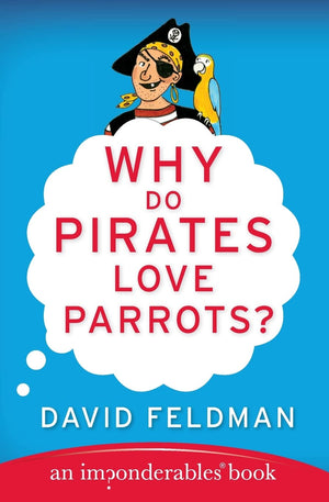 Why Do Pirates Love Parrots?: An Imponderables (R) Book (Imponderables Series, 11),Used
