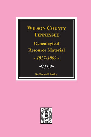 Wilson County, Tennessee Genealogical Resource Material 18271869,Used