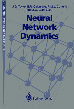 Neural Network Dynamics: Proceedings Of The Workshop On Complex Dynamics In Neural Networks, June 1721 1991 At Iiass, Vietri, I,Used