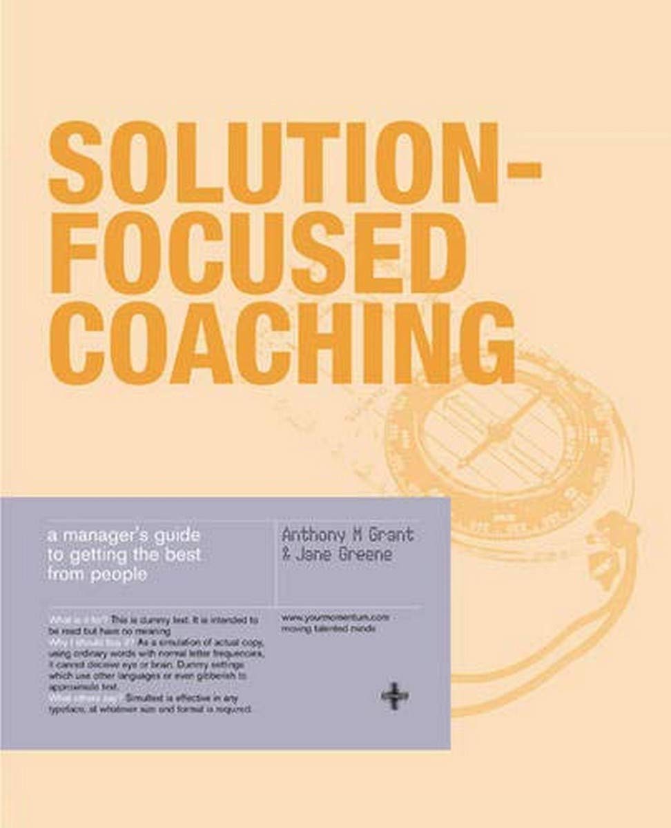 Solutionfocussed Coaching : A Managers Guide To Getting The Best From People-new