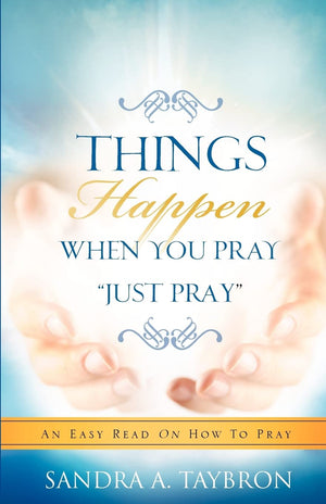 THINGS HAPPEN WHEN YOU PRAY 