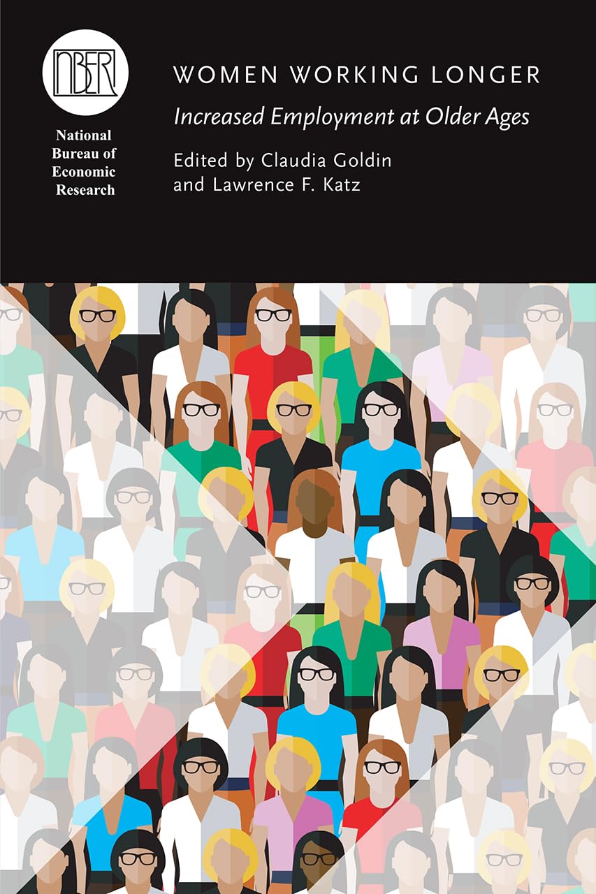 Women Working Longer: Increased Employment at Older Ages (National Bureau of Economic Research Conference Report),Used