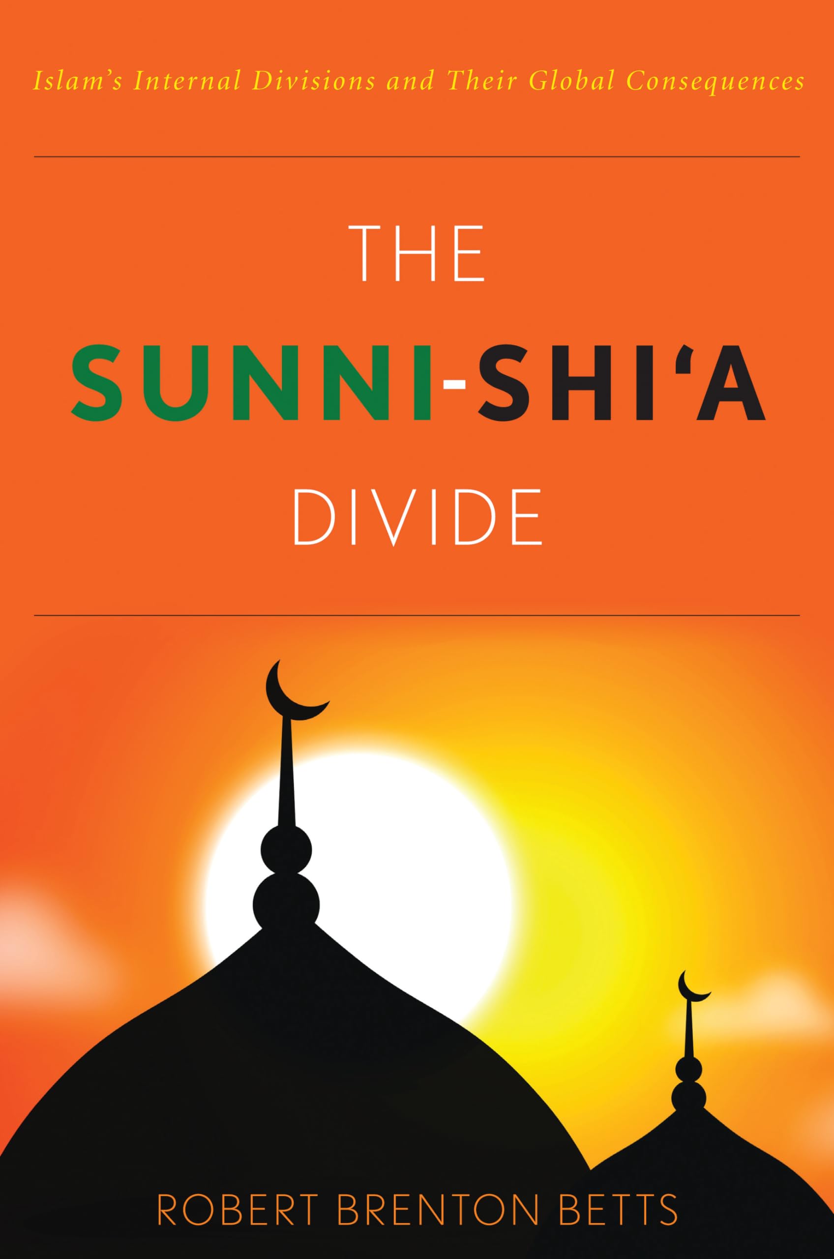 The Sunnishi'A Divide: Islam'S Internal Divisions And Their Global Consequences,Used