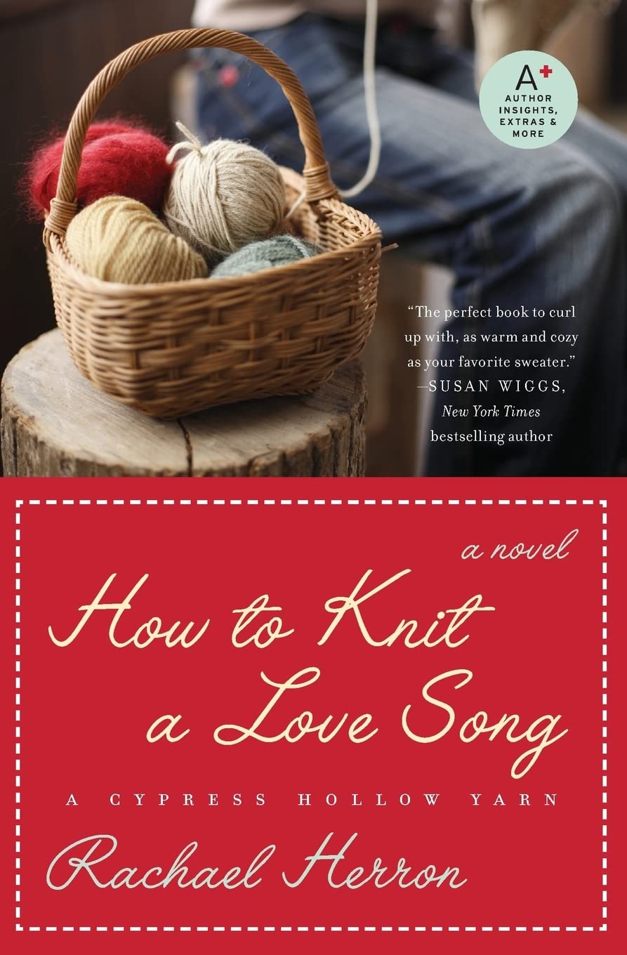 How to Knit a Love Song: A Cypress Hollow Yarn (Cypress Hollow Yarn Novel),Used