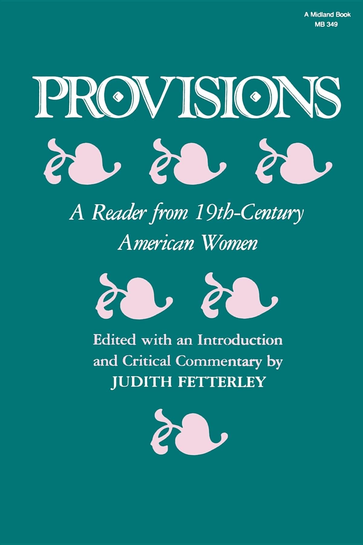 Provisions: A Reader From 19Thcentury American Women (Everywoman)