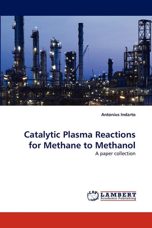Catalytic Plasma Reactions for Methane to Methanol: A paper collection,Used