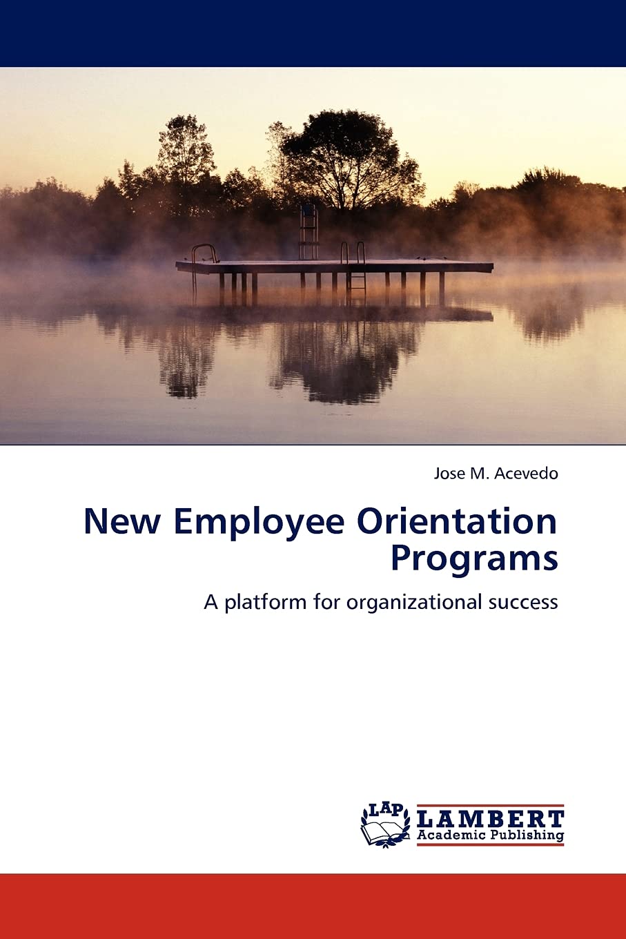 New Employee Orientation Programs: A platform for organizational success,Used