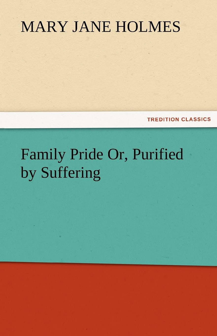Family Pride Or, Purified by Suffering,Used