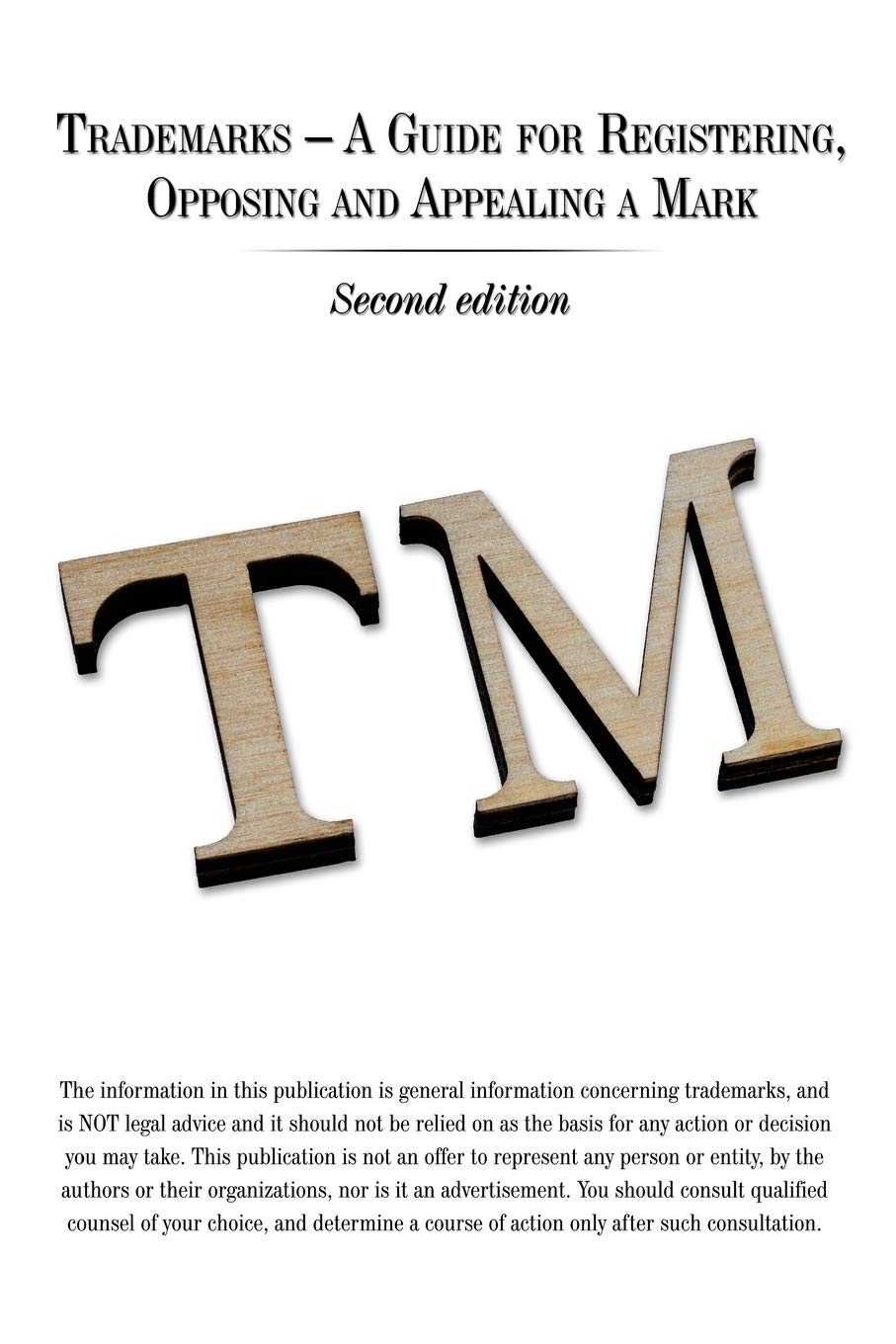 Trademarks  A Guide for Registering, Opposing and Appealing a Mark: Second Edition,New
