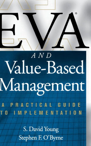 EVA and ValueBased Management: A Practical Guide to Implementation,Used