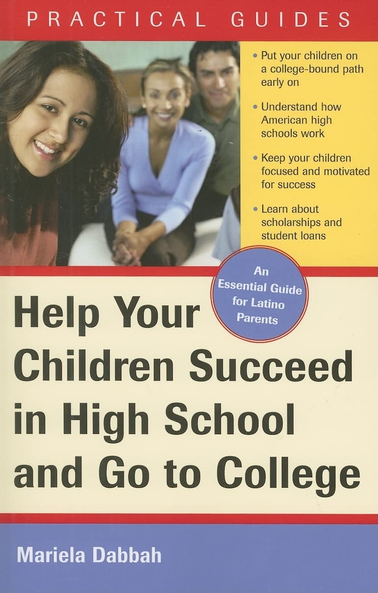 Help Your Children Succeed in High School and Go to College: (A Special Guide for Latino Parents) (Guias Practicas),Used