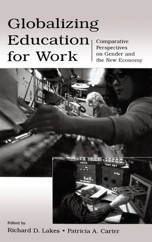 Globalizing Education For Work: Comparative Perspectives On Gender And The New Economy (Sociocultural, Political, And Historical,Used