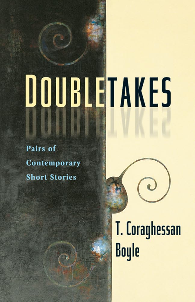 Doubletakes: Pairs of Contemporary Short Stories,New