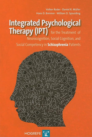 Integrated Psychological Therapy Ipt: For the Treatment of Neurocognition, Social Cognition, and Social Competency in Schizophre,Used