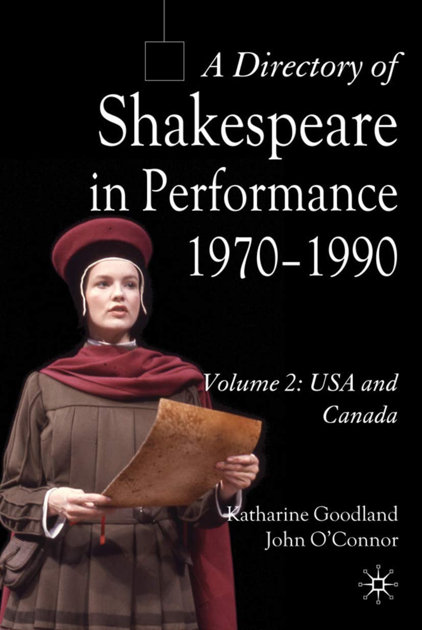A Directory Of Shakespeare In Performance 19701990: Volume 2, Usa And Canada