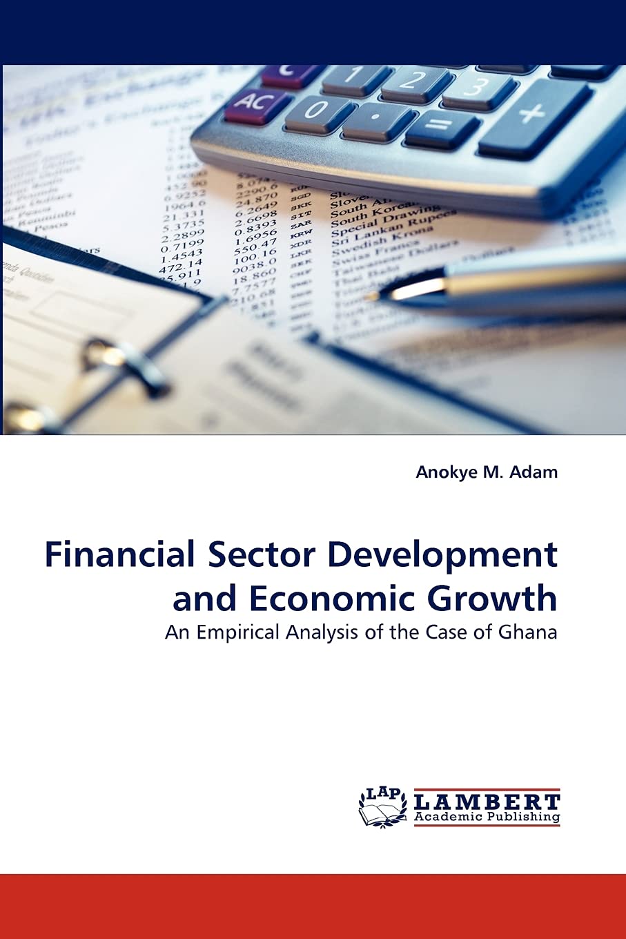 Financial Sector Development and Economic Growth: An Empirical Analysis of the Case of Ghana,Used