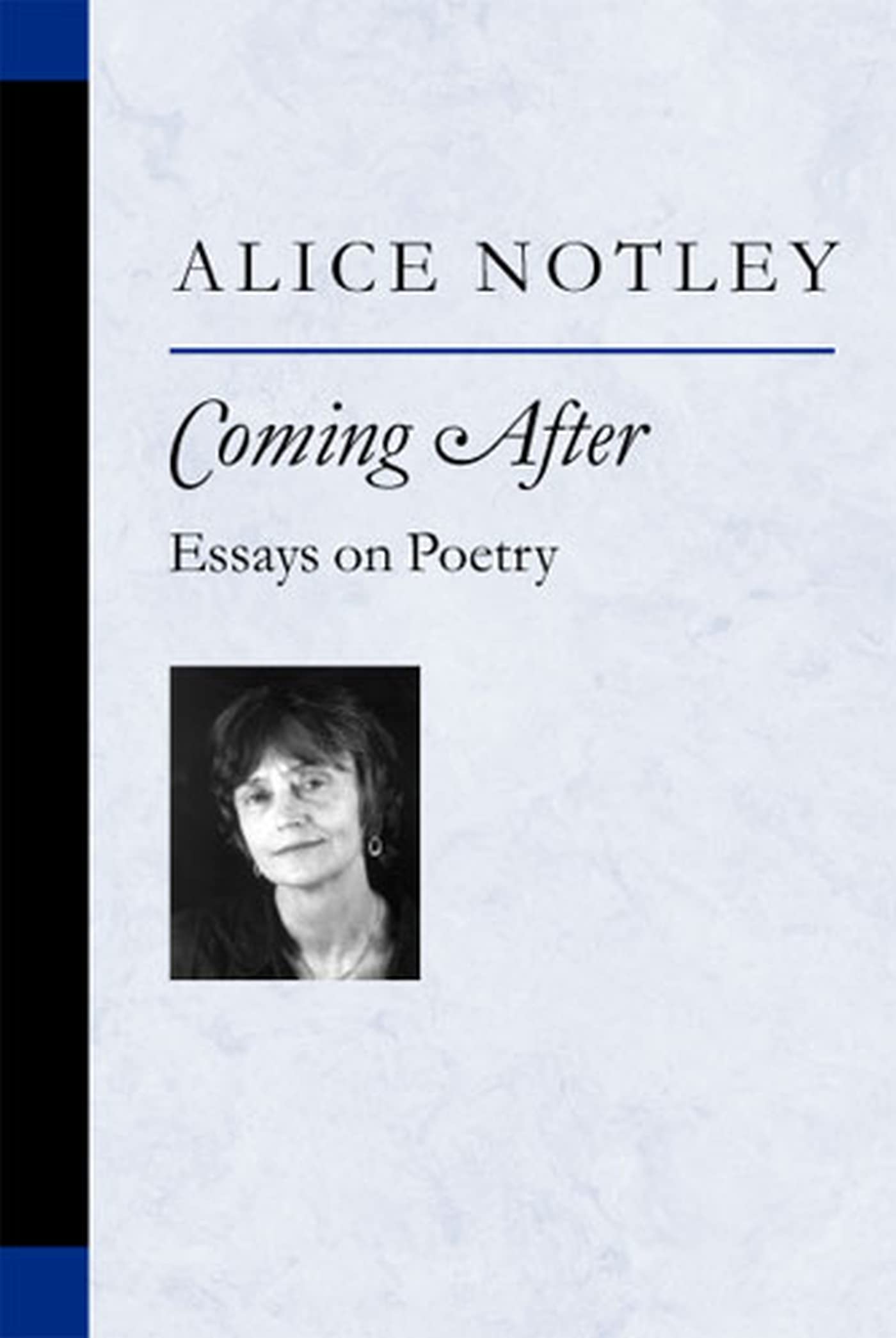 Coming After: Essays on Poetry (Poets On Poetry),New