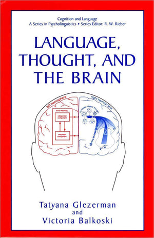 Language, Thought, and the Brain (Cognition and Language: A Series in Psycholinguistics),New
