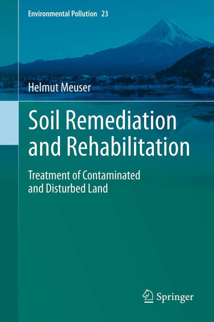 Soil Remediation and Rehabilitation: Treatment of Contaminated and Disturbed Land (Environmental Pollution, 23),Used
